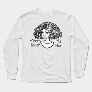 Dont Touch My Hair - Natural Curls Long Sleeve T-Shirt